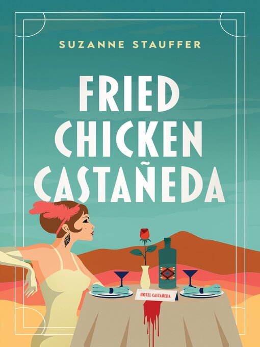 Title details for Fried Chicken Castañeda by Suzanne Stauffer - Available
